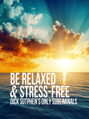cover image of Be Relaxed & Stress-Free